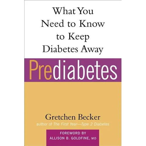 Prediabetes: What You Need to Know to Keep Diabetes Away - Paperback