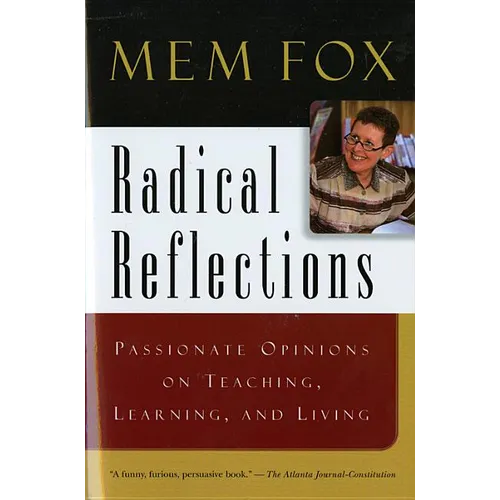 Radical Reflections: Passionate Opinions on Teaching, Learning, and Living - Paperback