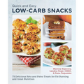 Quick and Easy Low Carb Snacks: 75 Delicious Keto and Paleo Treats for Fat Burning and Great Nutrition - Paperback