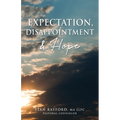 Expectation, Disappointment & Hope - Paperback