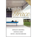 Amish Grace: How Forgiveness Transcended Tragedy - Paperback