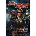 Aye, Robot (A Rex Nihilo Adventure) - Paperback