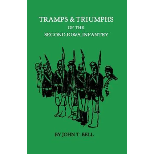 Tramps & Triumphs of the Second Iowa Infantry