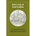 Felix's Life of Saint Guthlac: Texts, Translation and Notes - Paperback