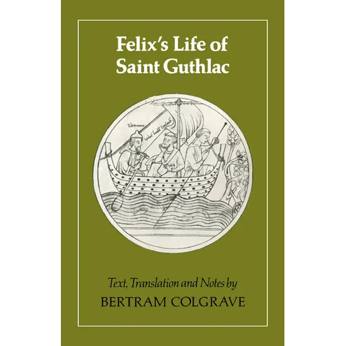 Felix's Life of Saint Guthlac: Texts, Translation and Notes - Paperback