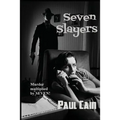 Seven Slayers: Classic Hardboiled Crime Stories - Paperback