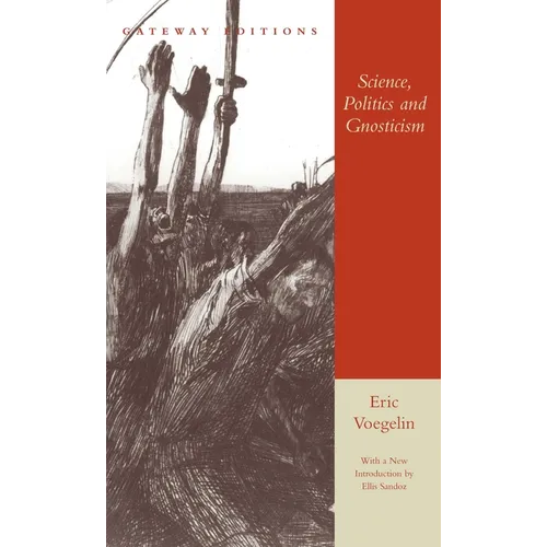 Science, Politics and Gnosticism: Two Essays - Paperback