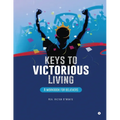 Keys to victorious living: A workbook for believers - Paperback