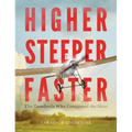 Higher, Steeper, Faster