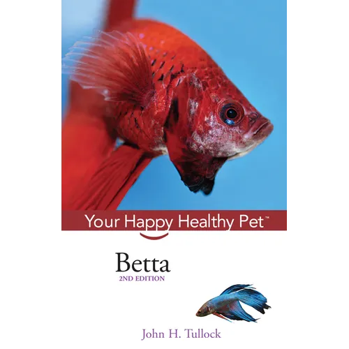 Betta: Your Happy Healthy Pet - Hardcover