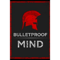 The Bulletproof Mind: How to Build Stronger Character, Thougher Mind and Create Breakthroughs - Paperback