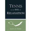 Tennis and the Skill of Relaxation - Paperback