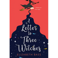 A Letter to Three Witches: A Spellbinding Magical Romcom - Paperback