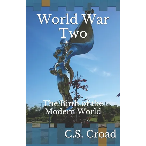 World War Two: The Birth of the Modern World - Paperback