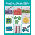 Crochet Essentials: Handy Guide to All the Basics - Paperback