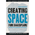 Creating Space for Shakespeare: Working with Marginalized Communities - Paperback