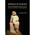 Epidicus by Plautus: An Annotated Latin Text, with a Prose Translation - Paperback