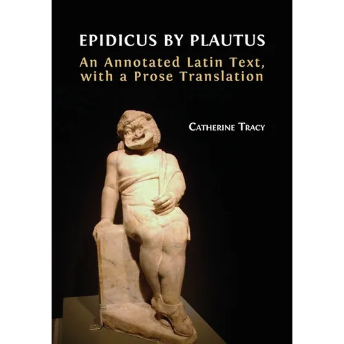 Epidicus by Plautus: An Annotated Latin Text, with a Prose Translation - Paperback