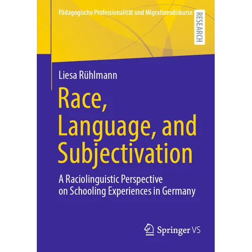 Race, Language, and Subjectivation: A Raciolinguistic Perspective on Schooling Experiences in Germany - Paperback