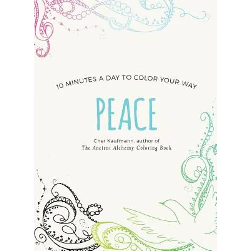 Peace: 10 Minutes a Day to Color Your Way - Paperback