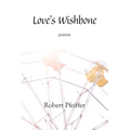 Love's Wishbone: poems - Paperback