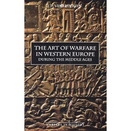 The Art of Warfare in Western Europe During the Middle Ages from the Eighth Century