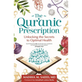 The Qur'anic Prescription: Unlocking the Secrets to Optimal Health - Paperback