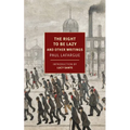 The Right to Be Lazy: And Other Writings - Paperback