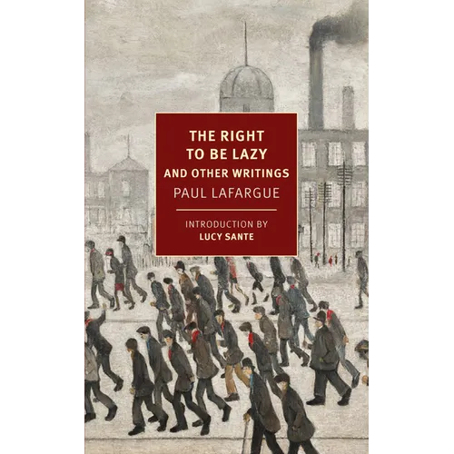 The Right to Be Lazy: And Other Writings - Paperback