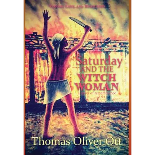 Saturday & the Witch Woman: a novel of remembrance - Hardcover