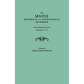 Maine Historical and Genealogical Recorder. Nine Volumes Bound in Three. Volumes IV-VI