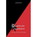 Genocide in Bosnia: The Policy of "Ethnic Cleansing"
