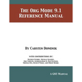 The Org Mode 9.1 Reference Manual - Paperback