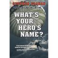 What's Your Hero's Name? - Paperback