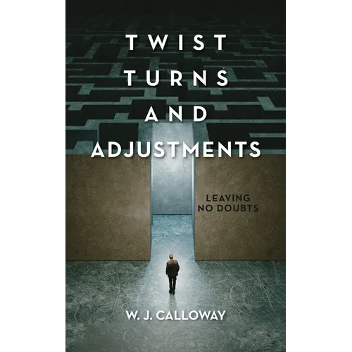 Twist Turns and Adjustments: Leaving No Doubts - Paperback