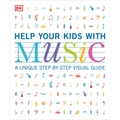 Help Your Kids with Music, Ages 10-16 (Grades 1-5): A Unique Step-By-Step Visual Guide - Paperback