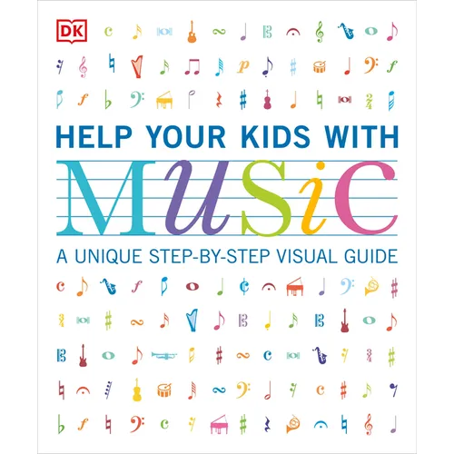 Help Your Kids with Music, Ages 10-16 (Grades 1-5): A Unique Step-By-Step Visual Guide - Paperback