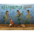 Keepunumuk: Weeâchumun's Thanksgiving Story - Hardcover