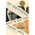 Schoenberg: Why He Matters - Hardcover