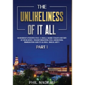 The Unlikeliness of it All