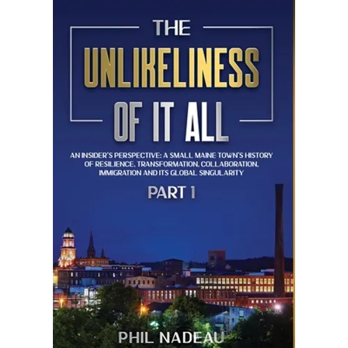 The Unlikeliness of it All
