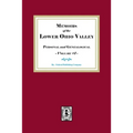 Memoirs of the Lower Ohio Valley, Personal and Genealogical. Volume #1