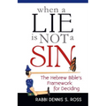 When a Lie Is Not a Sin: The Hebrew Bible's Framework for Deciding - Paperback