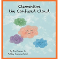Clementine the Confused Cloud - Hardcover