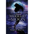 The Magical Mermaid and the Moon - Paperback