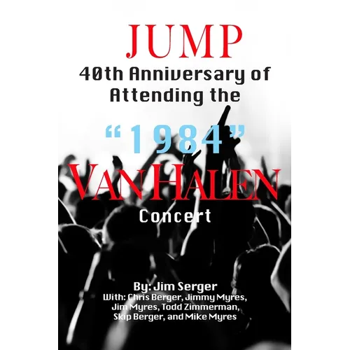 Jump: 40th Anniversary of Attending the "1984" Van Halen Concert