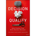 Decision Quality: Value Creation from Better Business Decisions - Hardcover