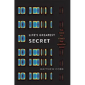 Life's Greatest Secret: The Race to Crack the Genetic Code - Hardcover