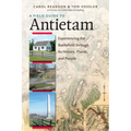 A Field Guide to Antietam: Experiencing the Battlefield Through Its History, Places, and People - Paperback