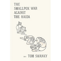 The Smallpox War Against the Haida - Paperback